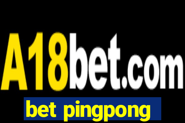 bet pingpong